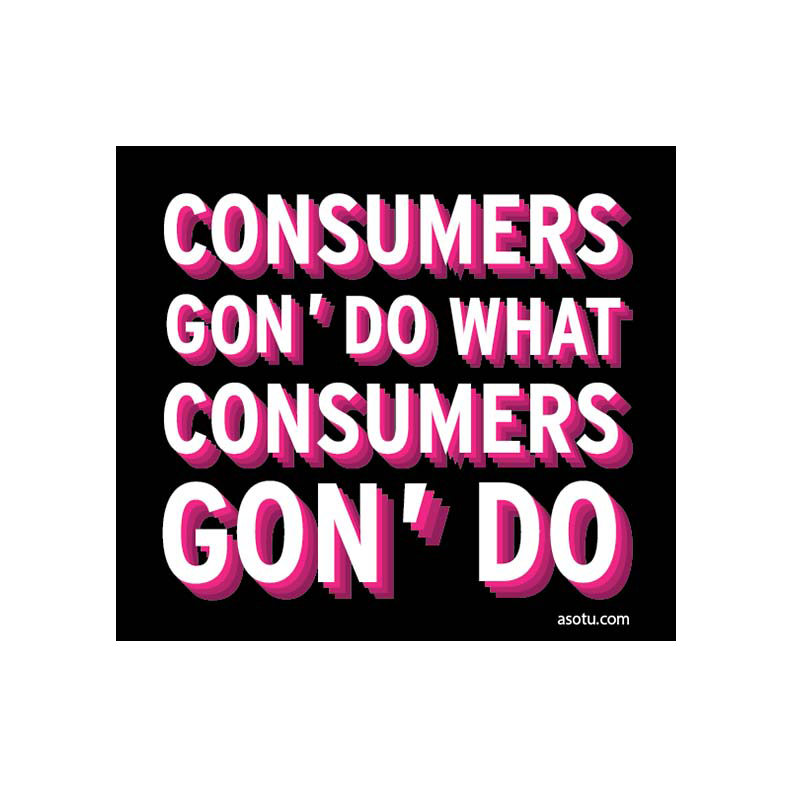 Consumers Gon' Do Sticker