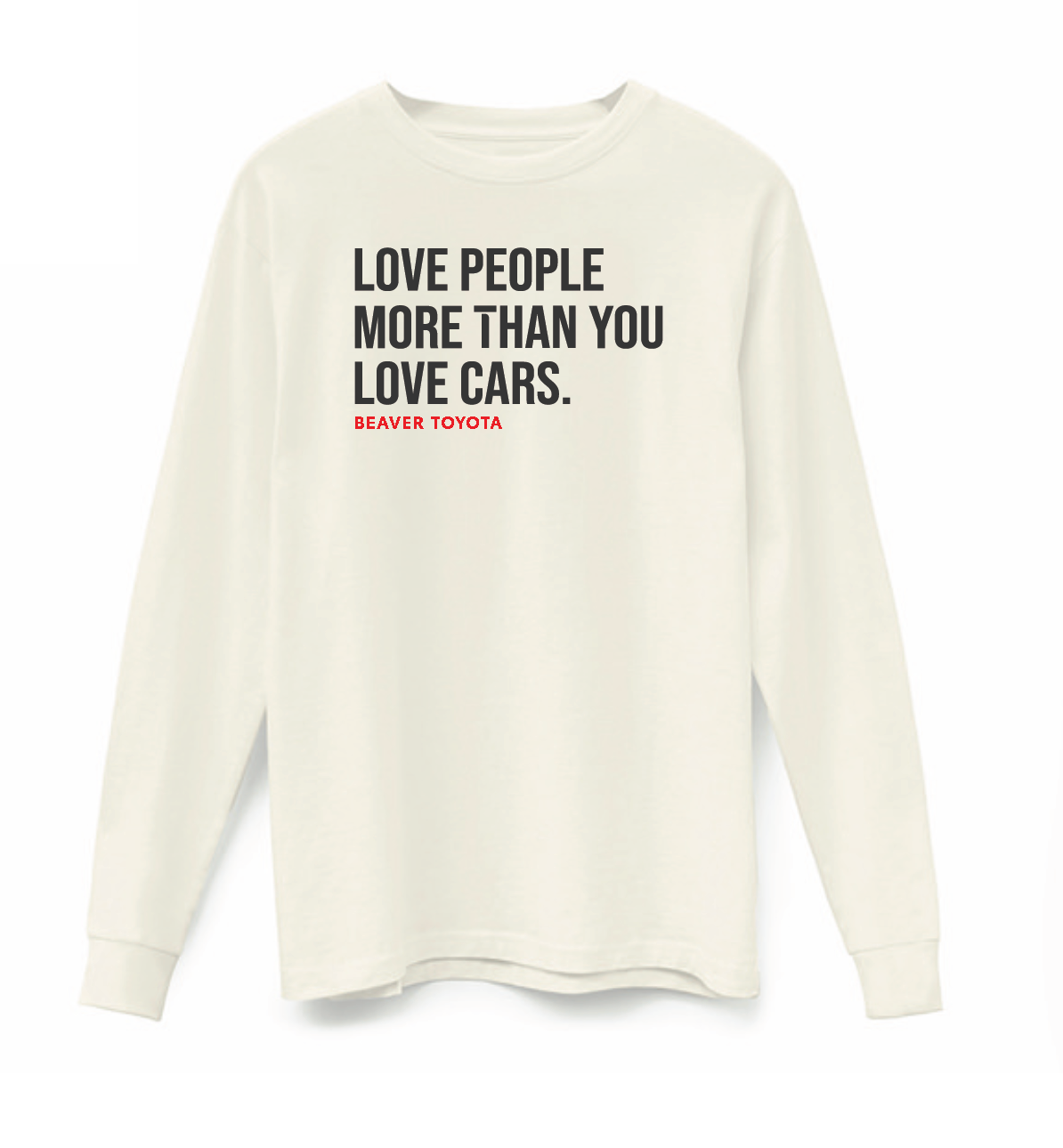 Beaver Toyota Premium Love People More Than You Love Cars Long Sleeve T-Shirt Bone