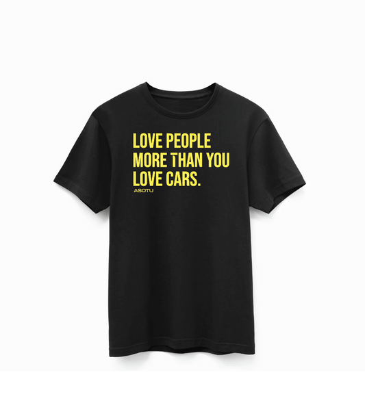 Limited WOCAN Edition - Premium Love People More Than You Love Cars T-Shirt Black w/ Yellow Print