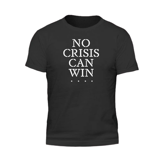 No Crisis Can Win T-Shirt
